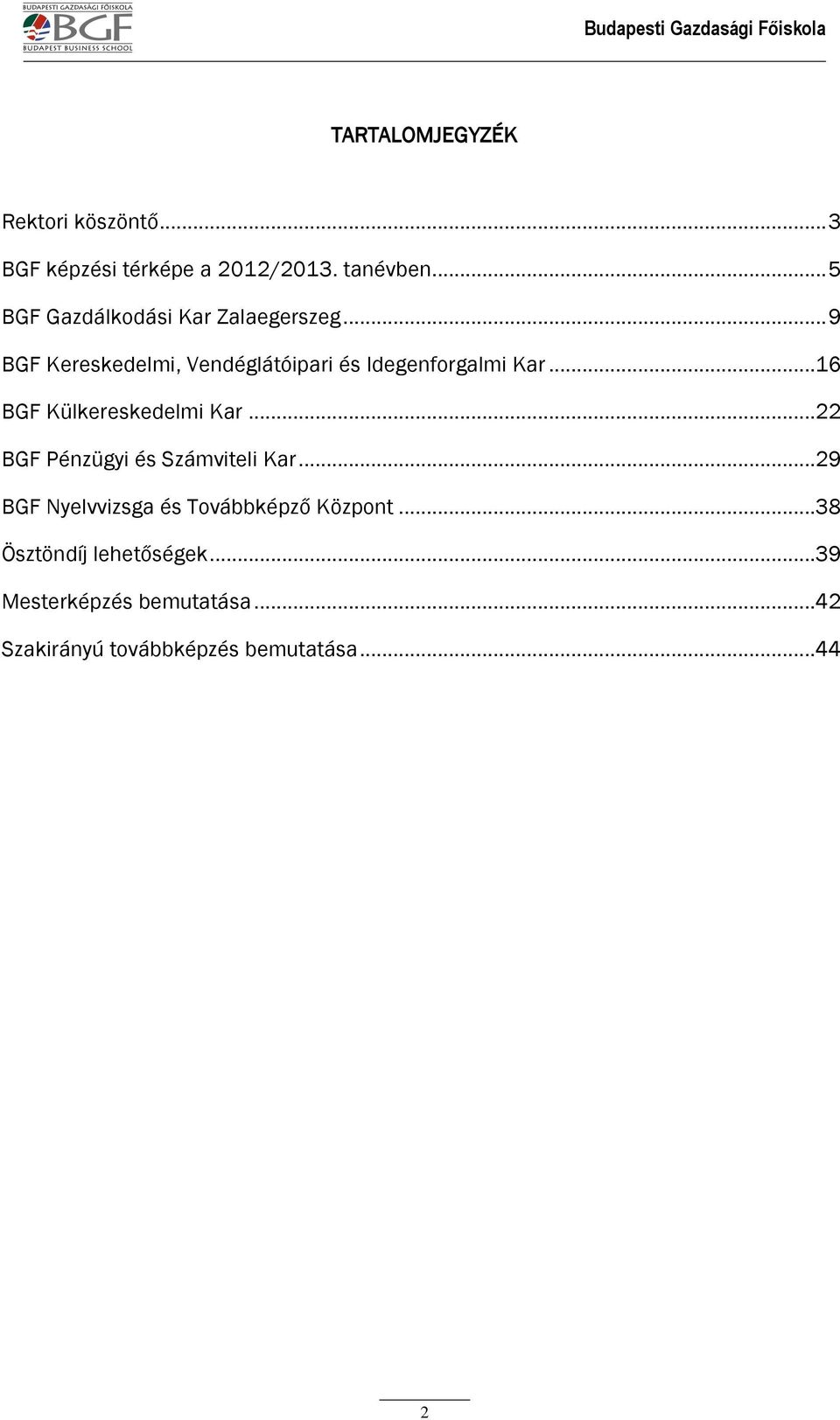 .. 9 BGF ereskedelmi, Vendéglátóipari és Idegenforgalmi ar...16 BGF ülkereskedelmi ar.