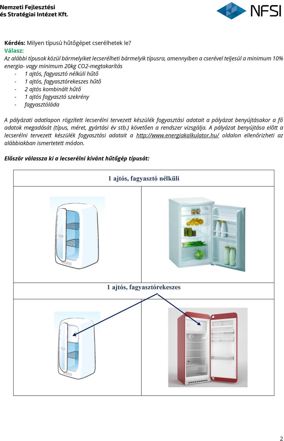 Otthon Melege Program Háztartási nagygépek (hűtő és fagyasztó készülék)  energia megtakarítást eredményező cseréje alprogram - PDF Free Download