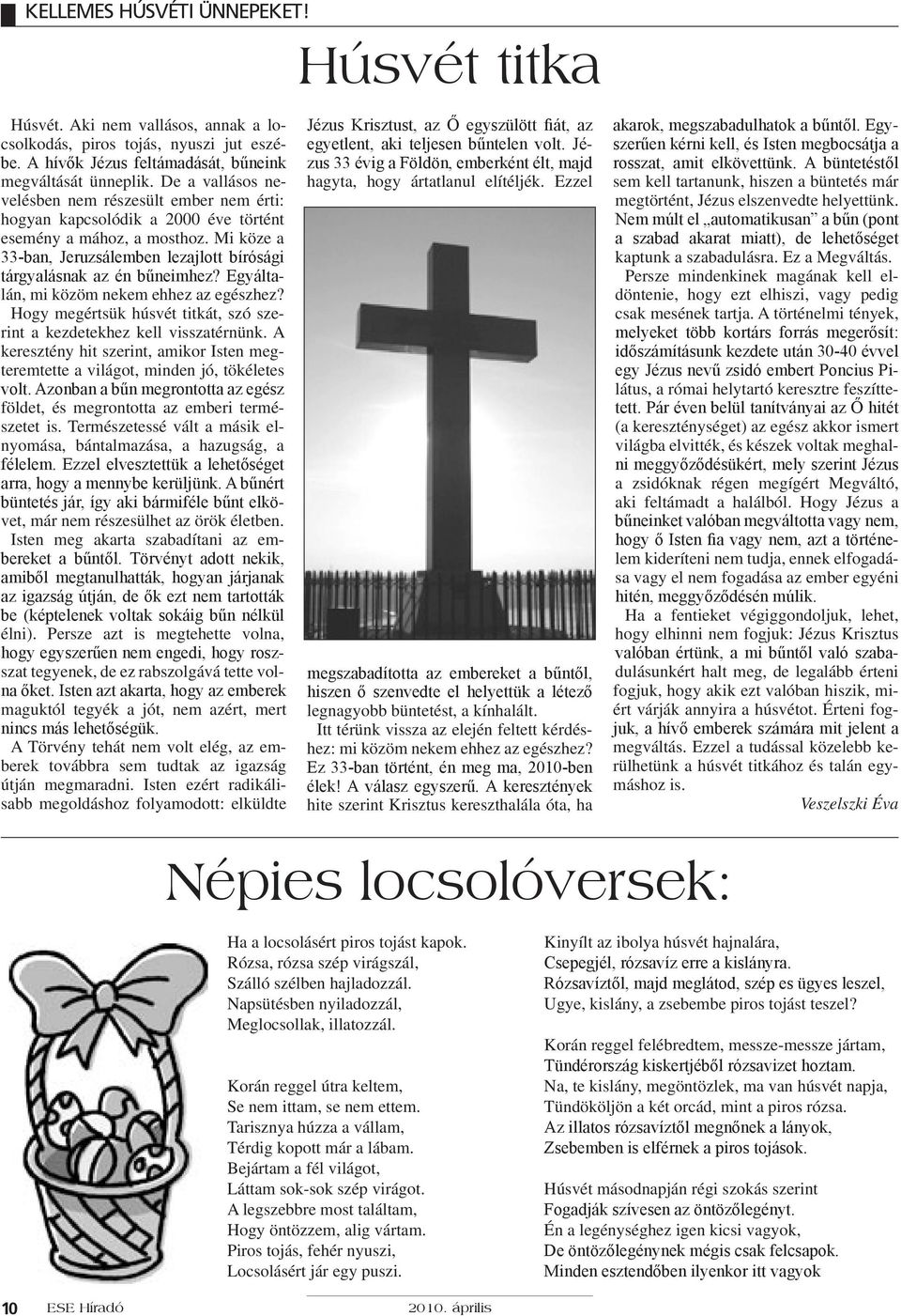 Mi köze a 33-ban, Jeruzsálemben lezajlott bírósági tárgyalásnak az én bűneimhez? Egyáltalán, mi közöm nekem ehhez az egészhez?