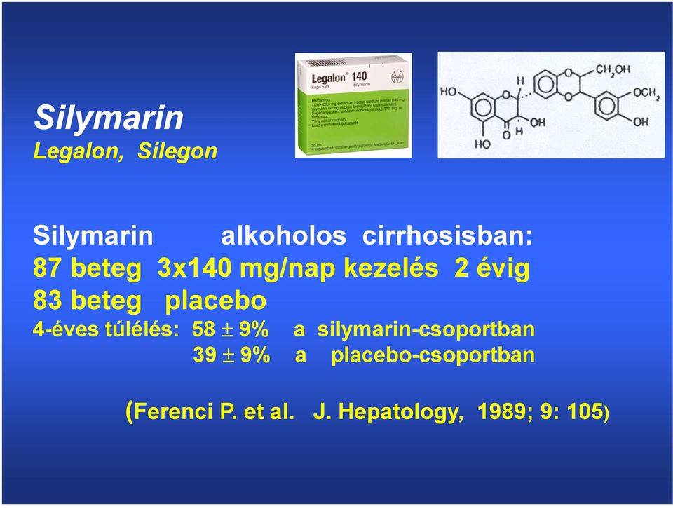 túlélés: 58 ± 9% a silymarin-csoportban 39 ± 9% a