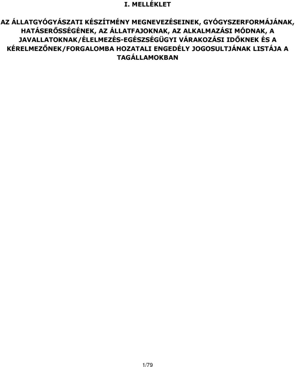 MÓDNAK, A JAVALLATOKNAK/ÉLELMEZÉS-EGÉSZSÉGÜGYI VÁRAKOZÁSI IDŐKNEK ÉS A