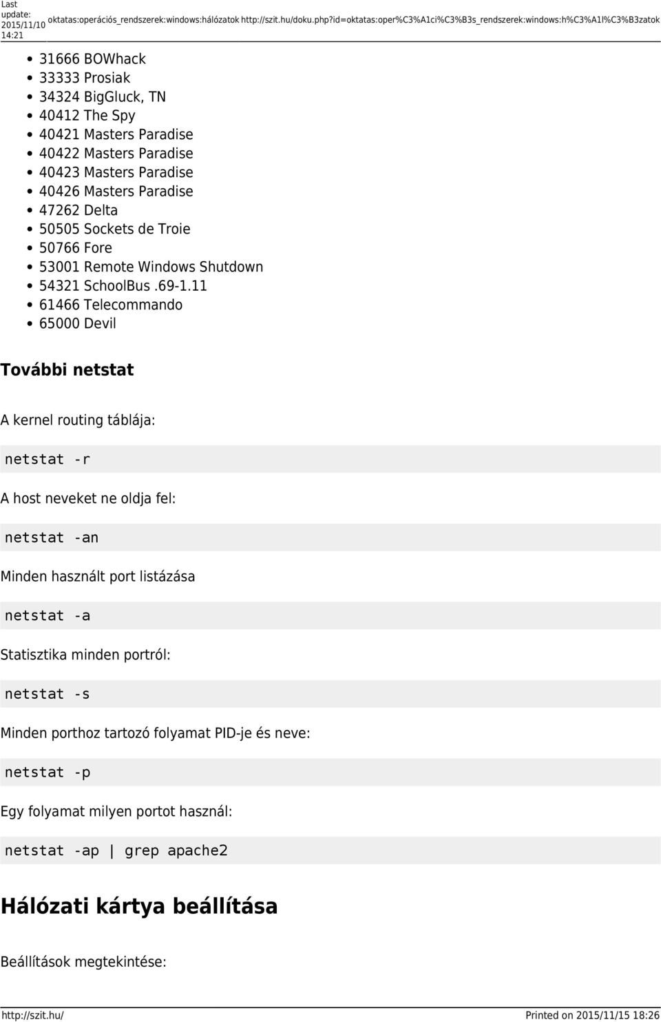 Masters Paradise 40426 Masters Paradise 47262 Delta 50505 Sockets de Troie 50766 Fore 53001 Remote Windows Shutdown 54321 SchoolBus.69-1.