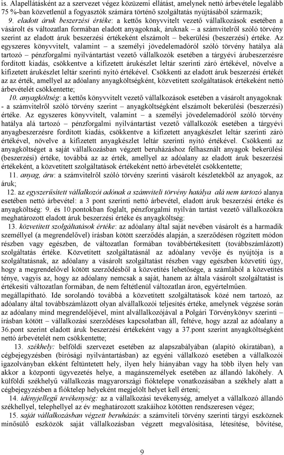 beszerzési értékeként elszámolt bekerülési (beszerzési) értéke.