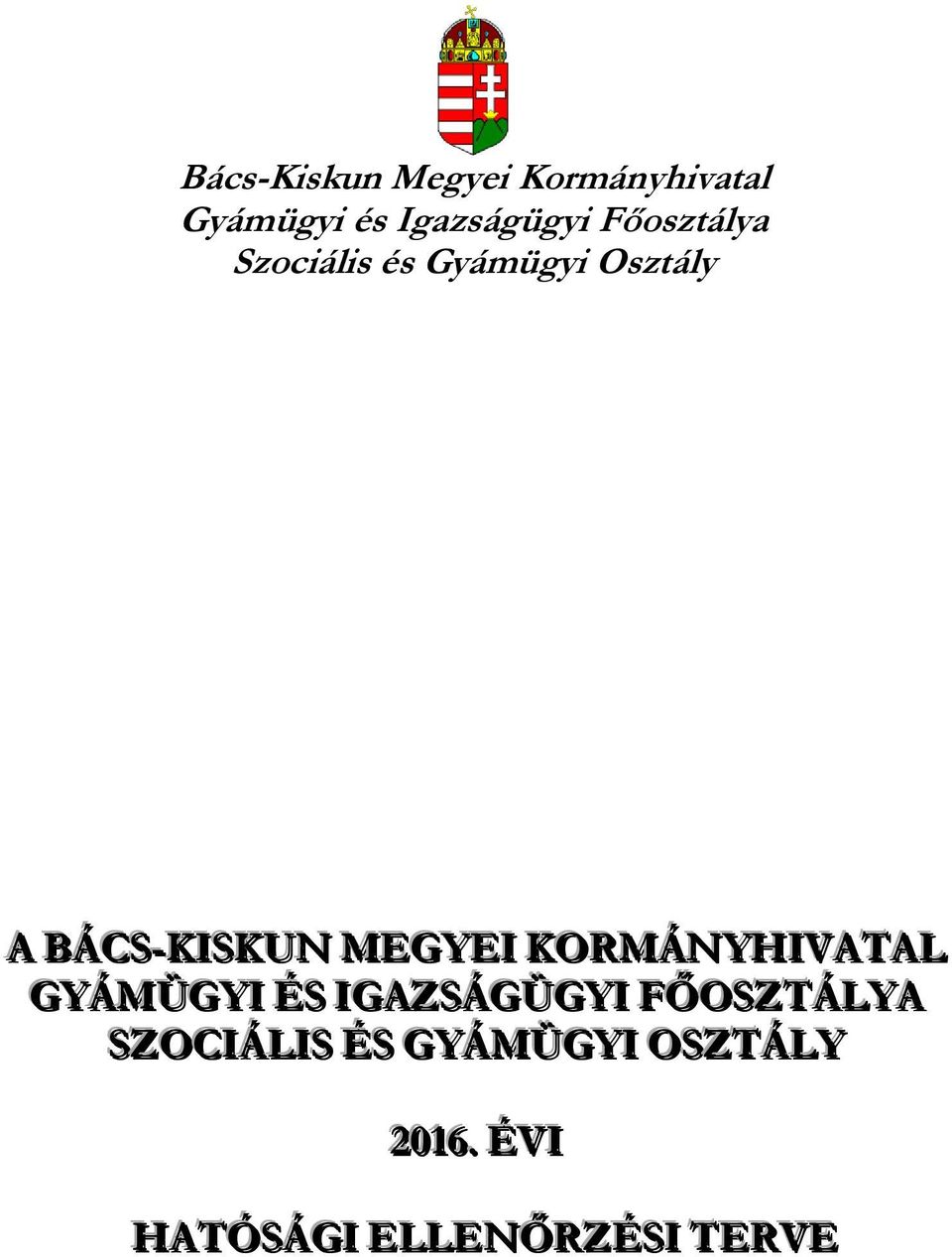 MEGYEI KORMÁNYHIVATAL GYÁMÜGYI ÉS IGAZSÁGÜGYI FŐOSZTÁLYA