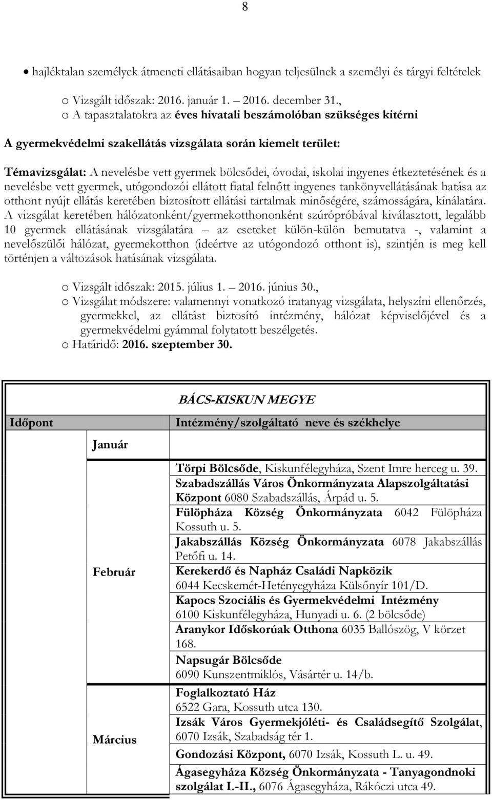 ingyenes étkeztetésének és a nevelésbe vett gyermek, utógondozói ellátott fiatal felnőtt ingyenes tankönyvellátásának hatása az otthont nyújt ellátás keretében biztosított ellátási tartalmak