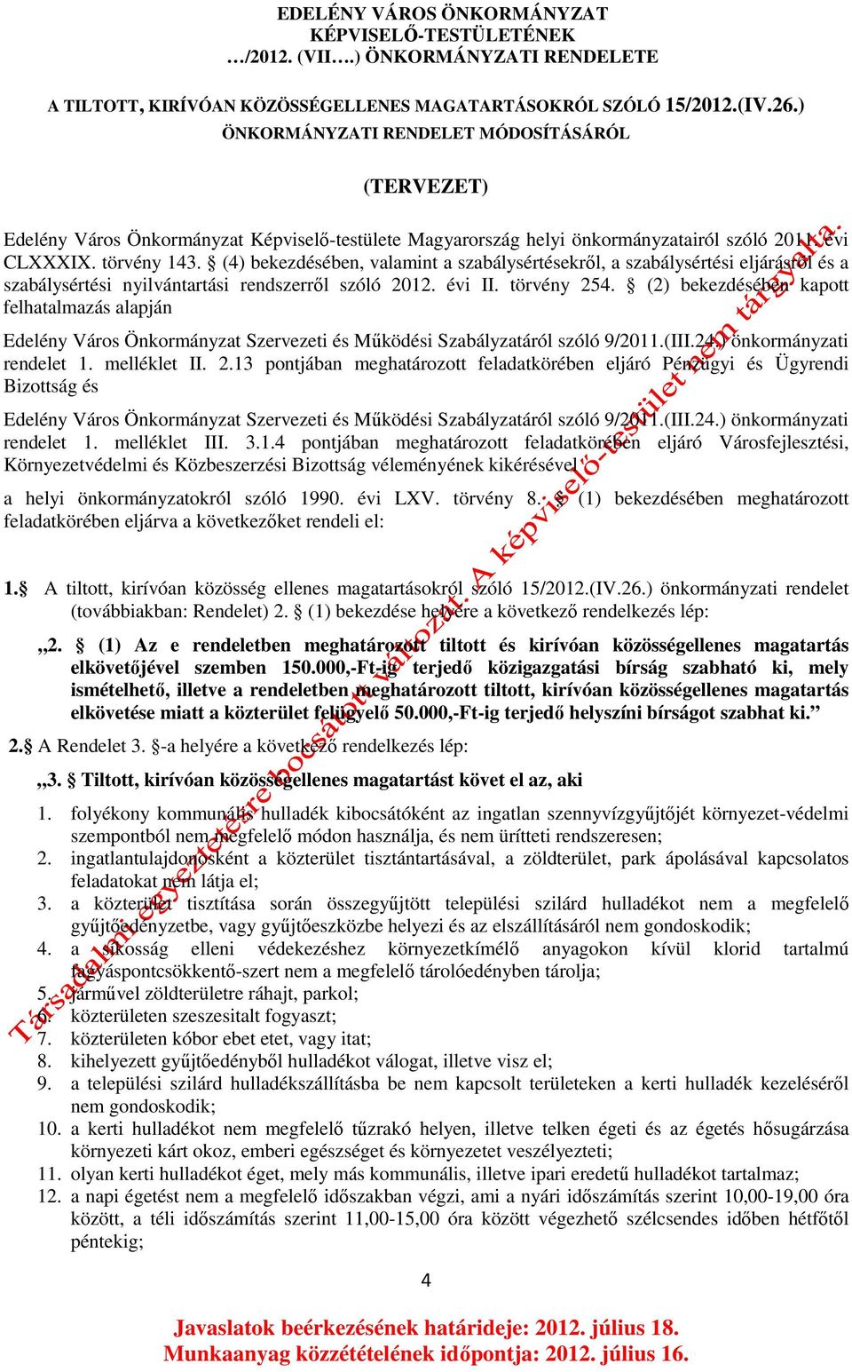 (4) bekezdésében, valamint a szabálysértésekről, a szabálysértési eljárásról és a szabálysértési nyilvántartási rendszerről szóló 2012. évi II. törvény 254.
