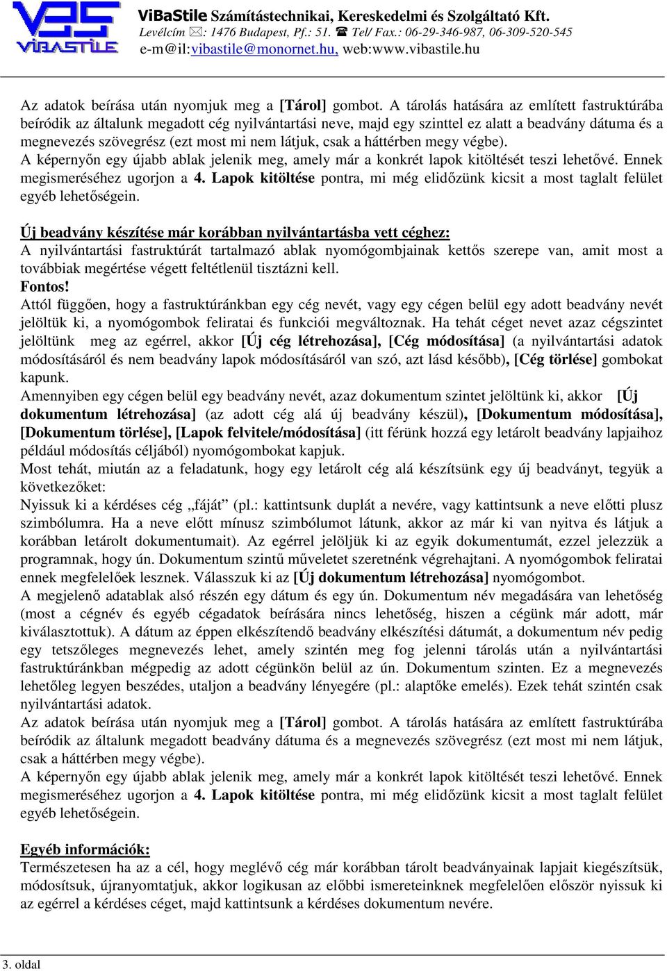 csak a háttérben megy végbe). A képernyőn egy újabb ablak jelenik meg, amely már a konkrét lapok kitöltését teszi lehetővé. Ennek megismeréséhez ugorjon a 4.