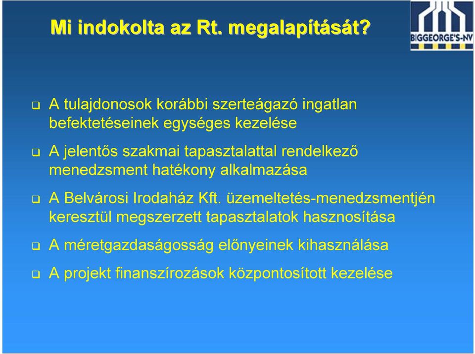 tapasztalattal rendelkező menedzsment hatékony alkalmazása A Belvárosi Irodaház Kft.