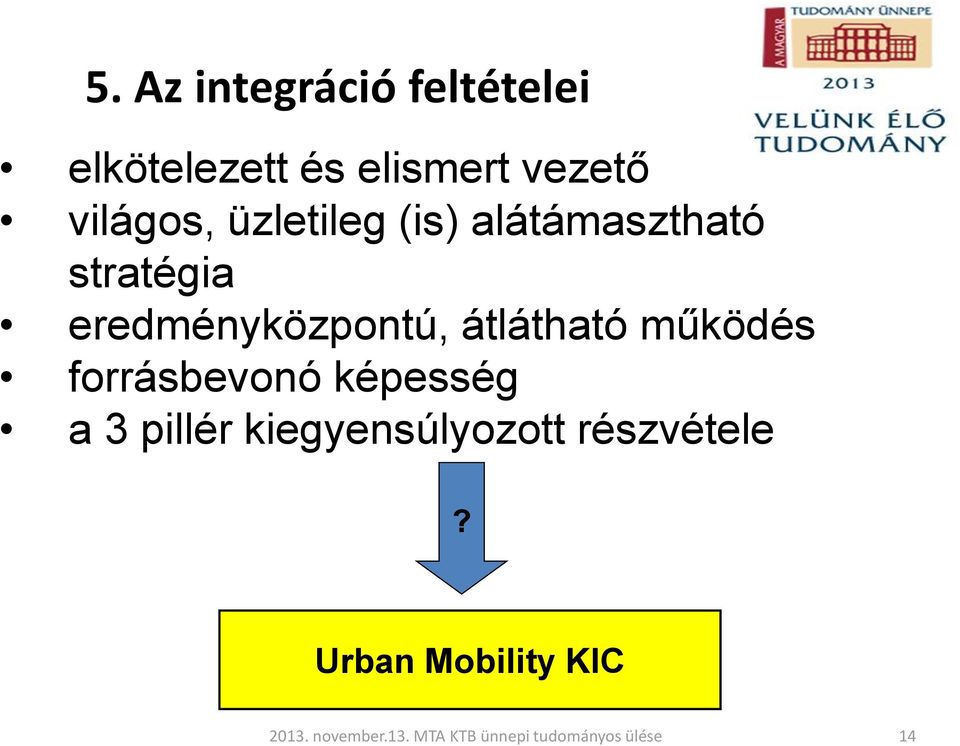 eredményközpontú, átlátható működés forrásbevonó
