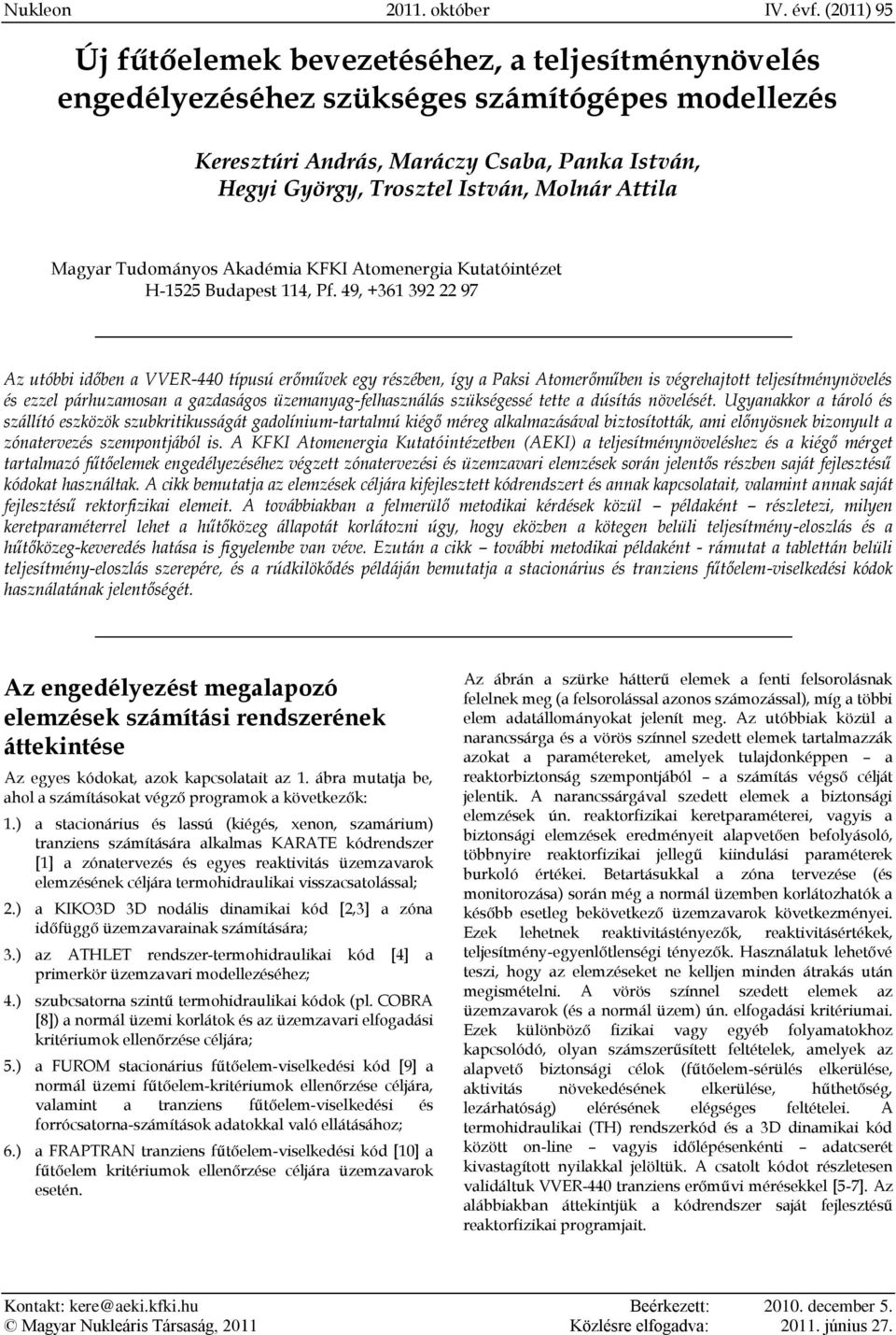 Attila Magyar Tudományos Akadémia KFKI Atomenergia Kutatóintézet H-1525 Budapest 114, Pf.
