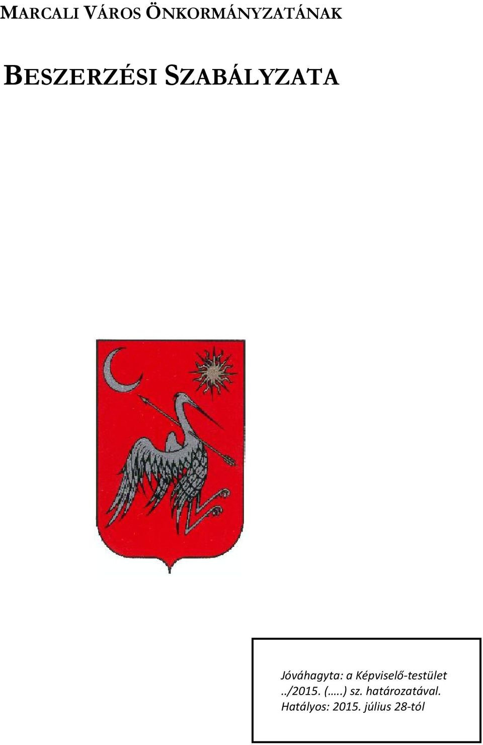 Képviselő-testület../2015. (..) sz.