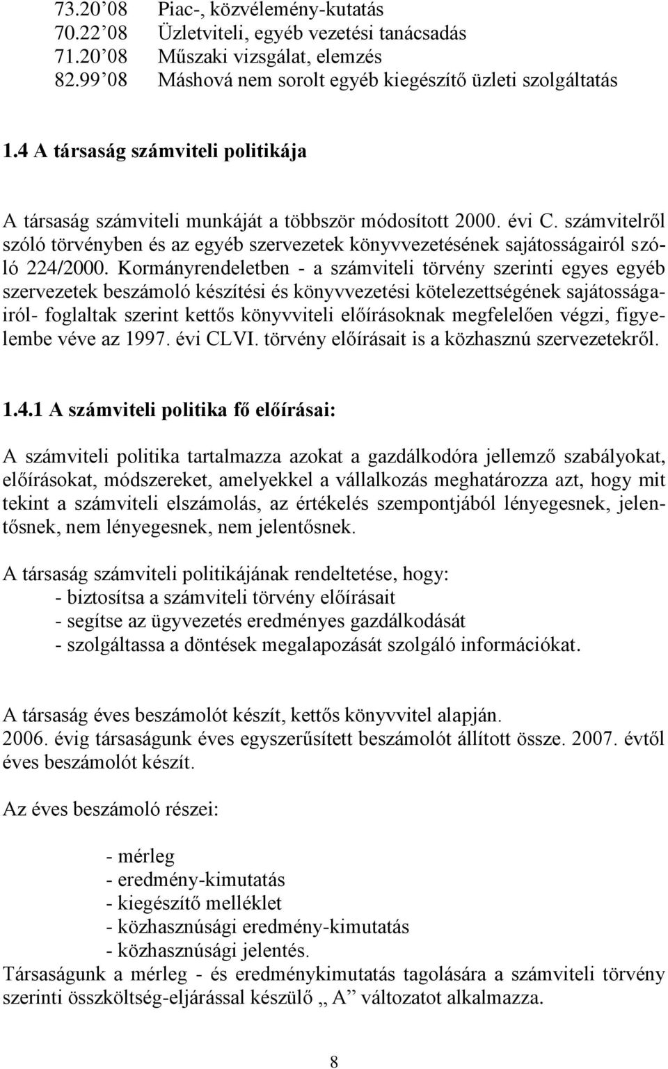 számvitelről szóló törvényben és az egyéb szervezetek könyvvezetésének sajátosságairól szóló 224/2000.