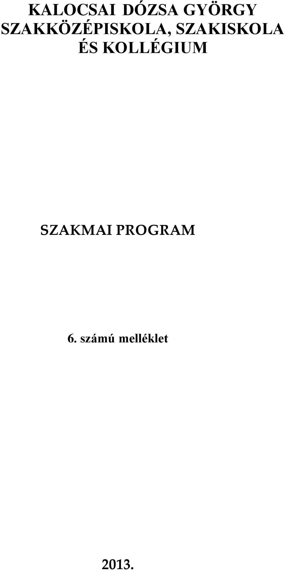 SZAKISKOLA ÉS KOLLÉGIUM