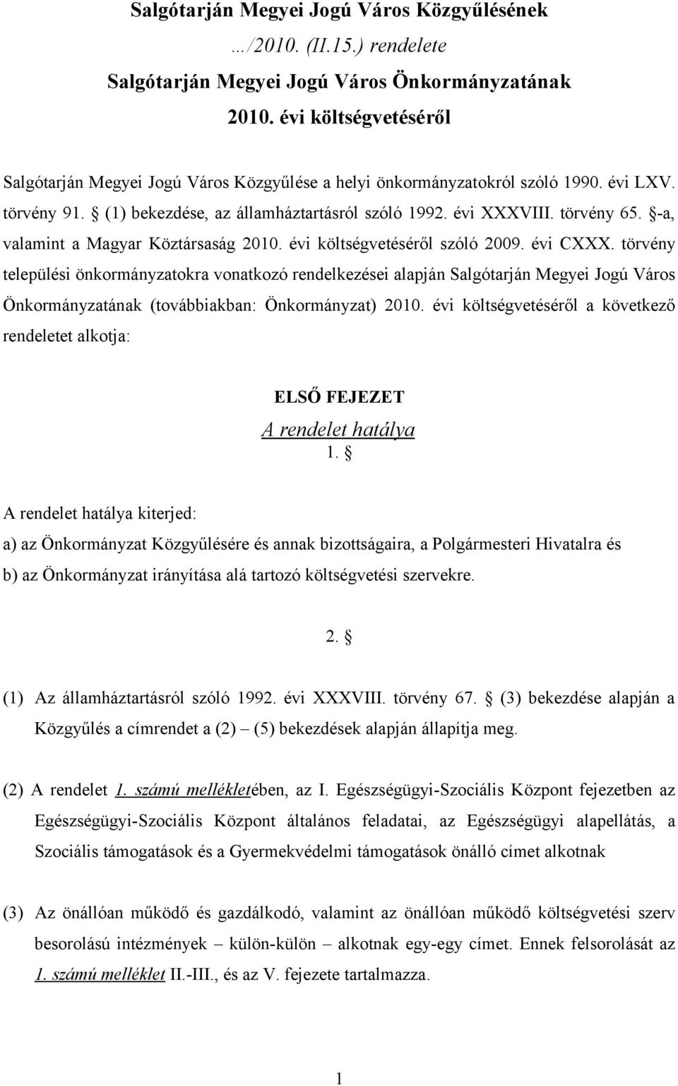 -a, valamint a Magyar Köztársaság 2010. évi költségvetéséről szóló 2009. évi CXXX.