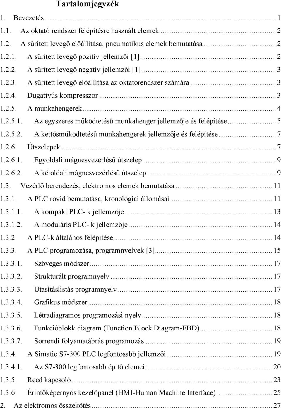 Miskolci Egyetem Gépészmérnöki és Informatikai Kar SZAKDOLGOZAT. Feladat  címe: PLC vezérelt pneumatikus oktatórendszer kialakítása. - PDF Ingyenes  letöltés