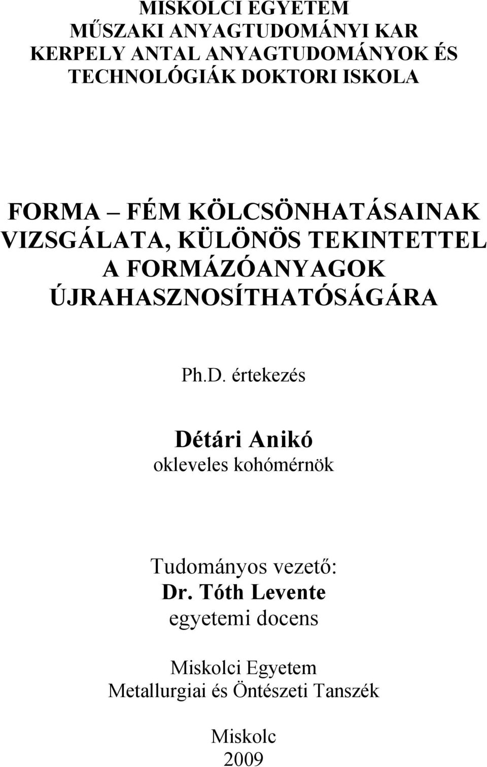 ÚJRAHASZNOSÍTHATÓSÁGÁRA Ph.D.