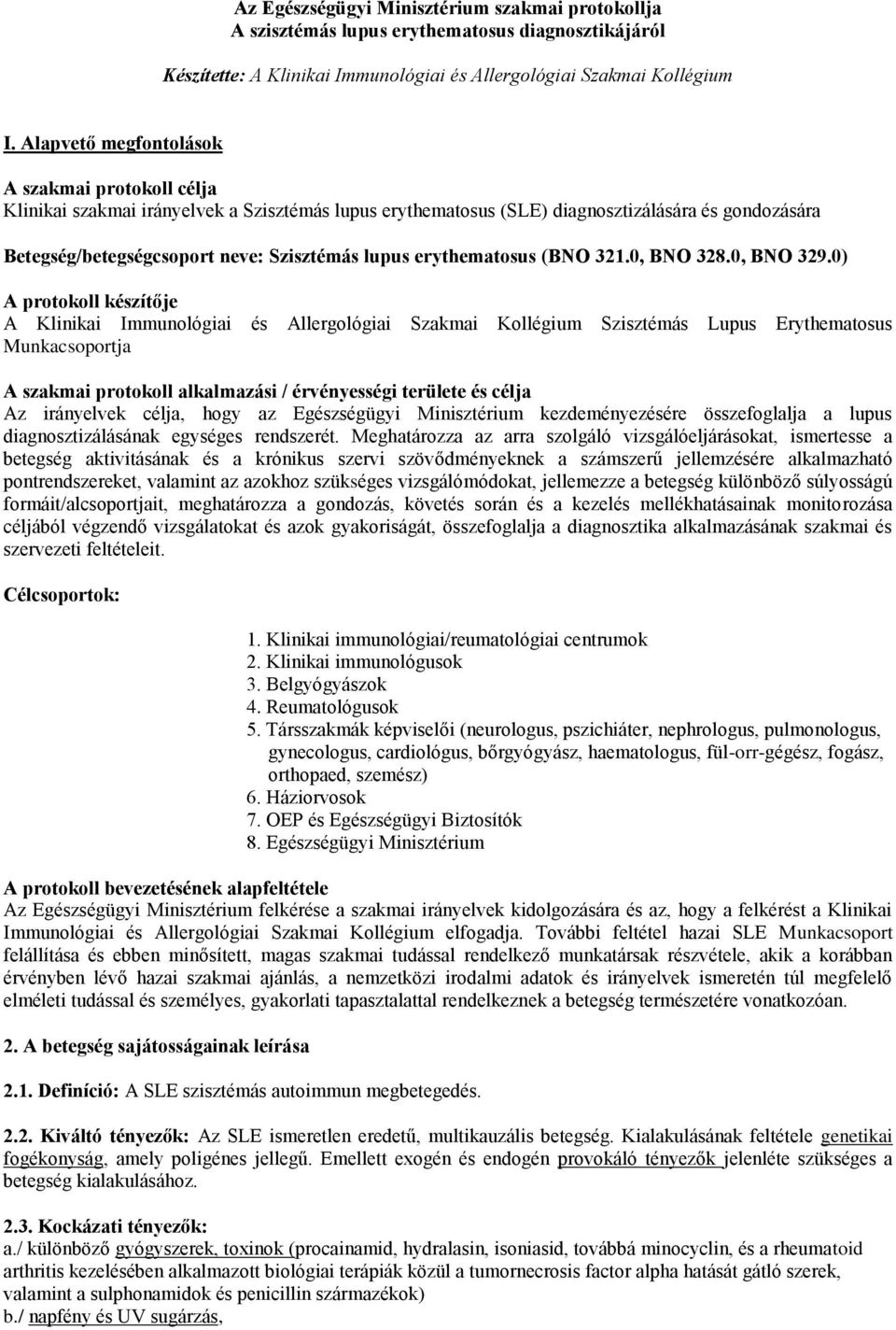 erythematosus (BNO 321.0, BNO 328.0, BNO 329.