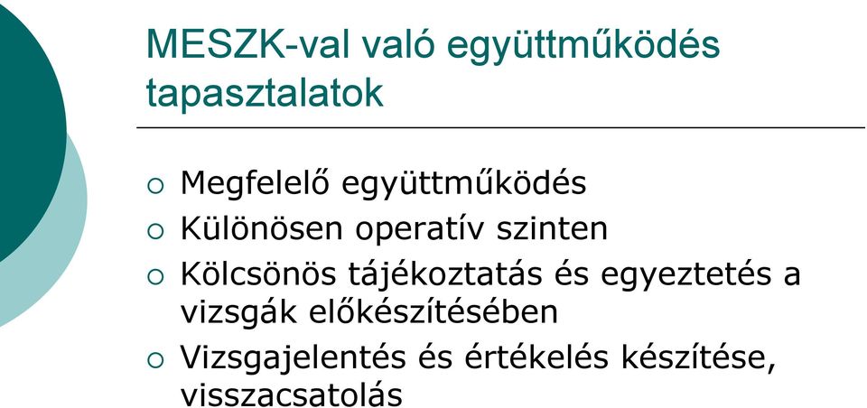 tájékoztatás és egyeztetés a vizsgák előkészítésében