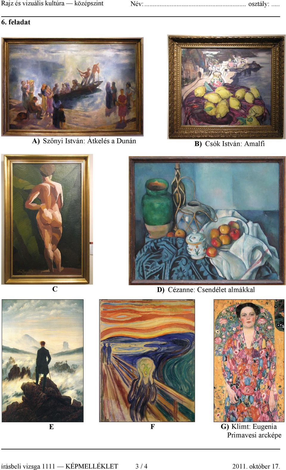 Amalfi C D) Cézanne: Csendélet almákkal F E írásbeli vizsga