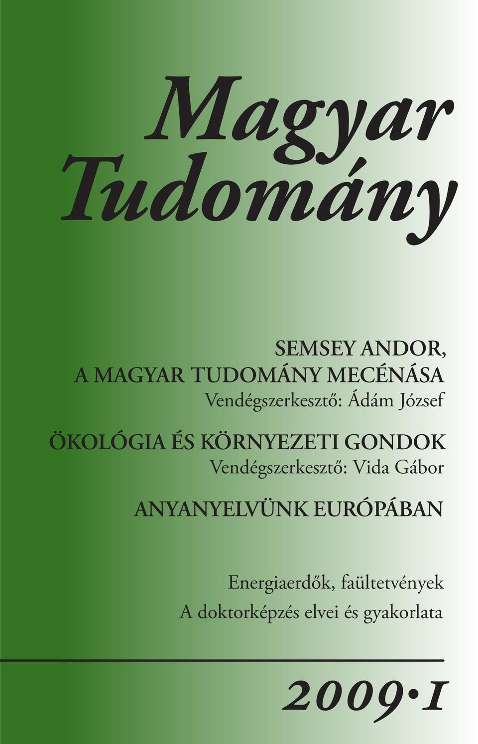 Vendégszerkesztő: Vida Gábor anyanyelvünk európában