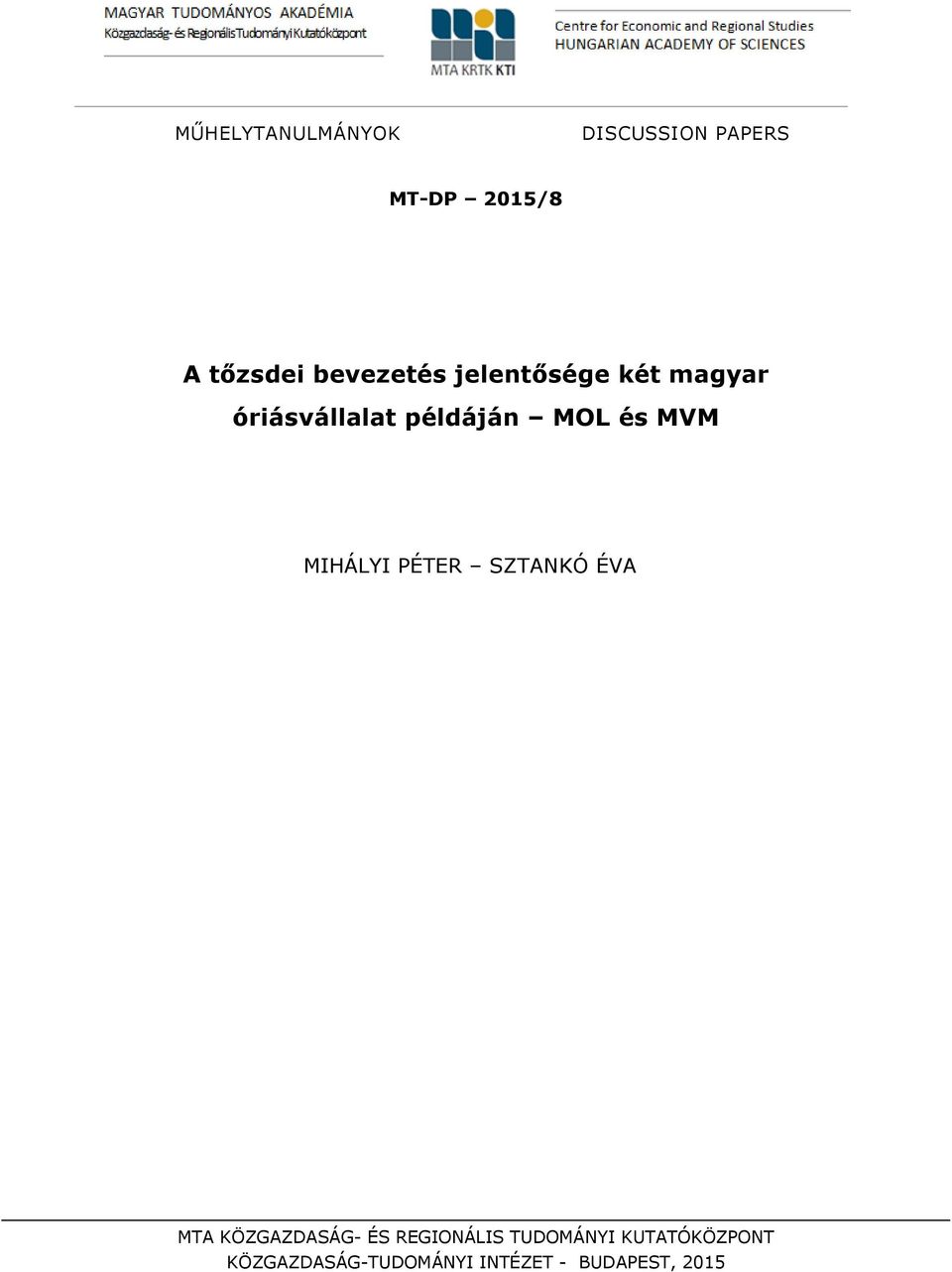 MVM MIHÁLYI PÉTER SZTANKÓ ÉVA MTA KÖZGAZDASÁG- ÉS REGIONÁLIS