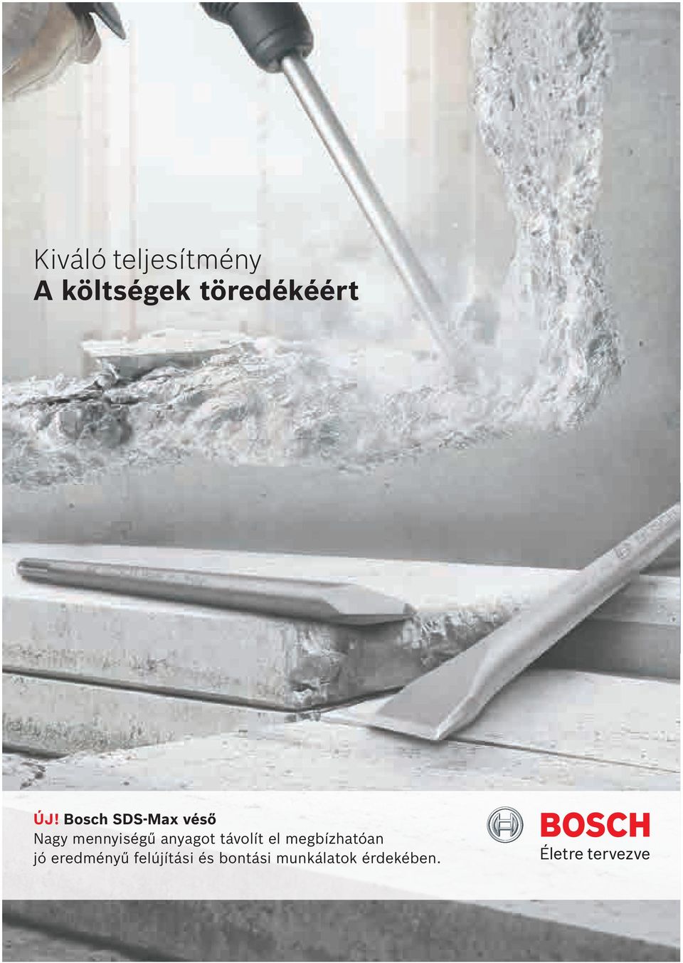Bosch SDS-Max véső Nagy mennyiségű anyagot