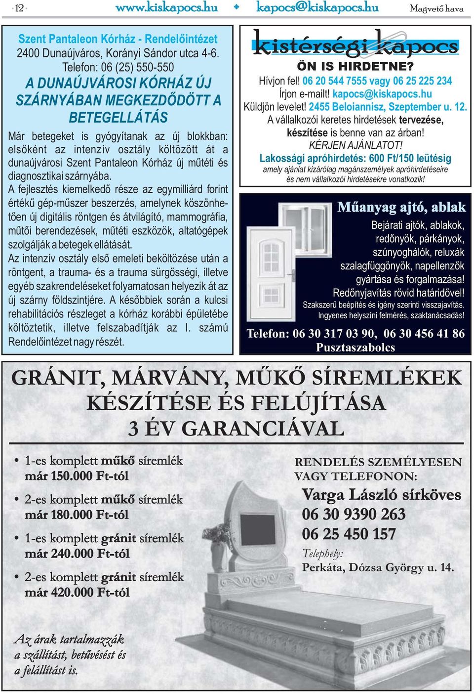 Pantaleon Kórház új műtéti és diagnosztikai szárnyába.