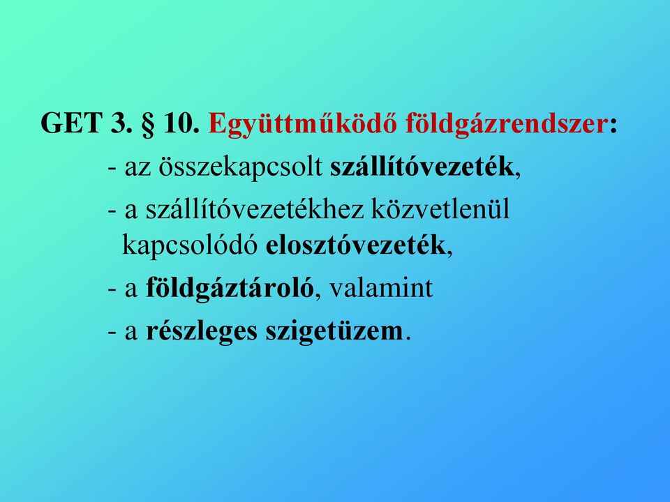 összekapcsolt szállítóvezeték, - a