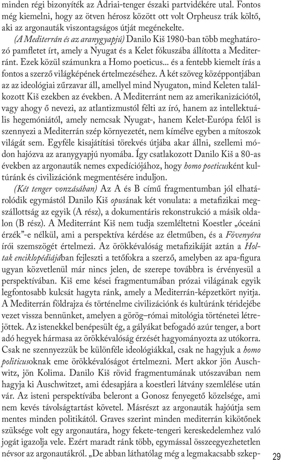 .. és a fentebb kiemelt írás a fontos a szerző világképének értelmezéséhez.