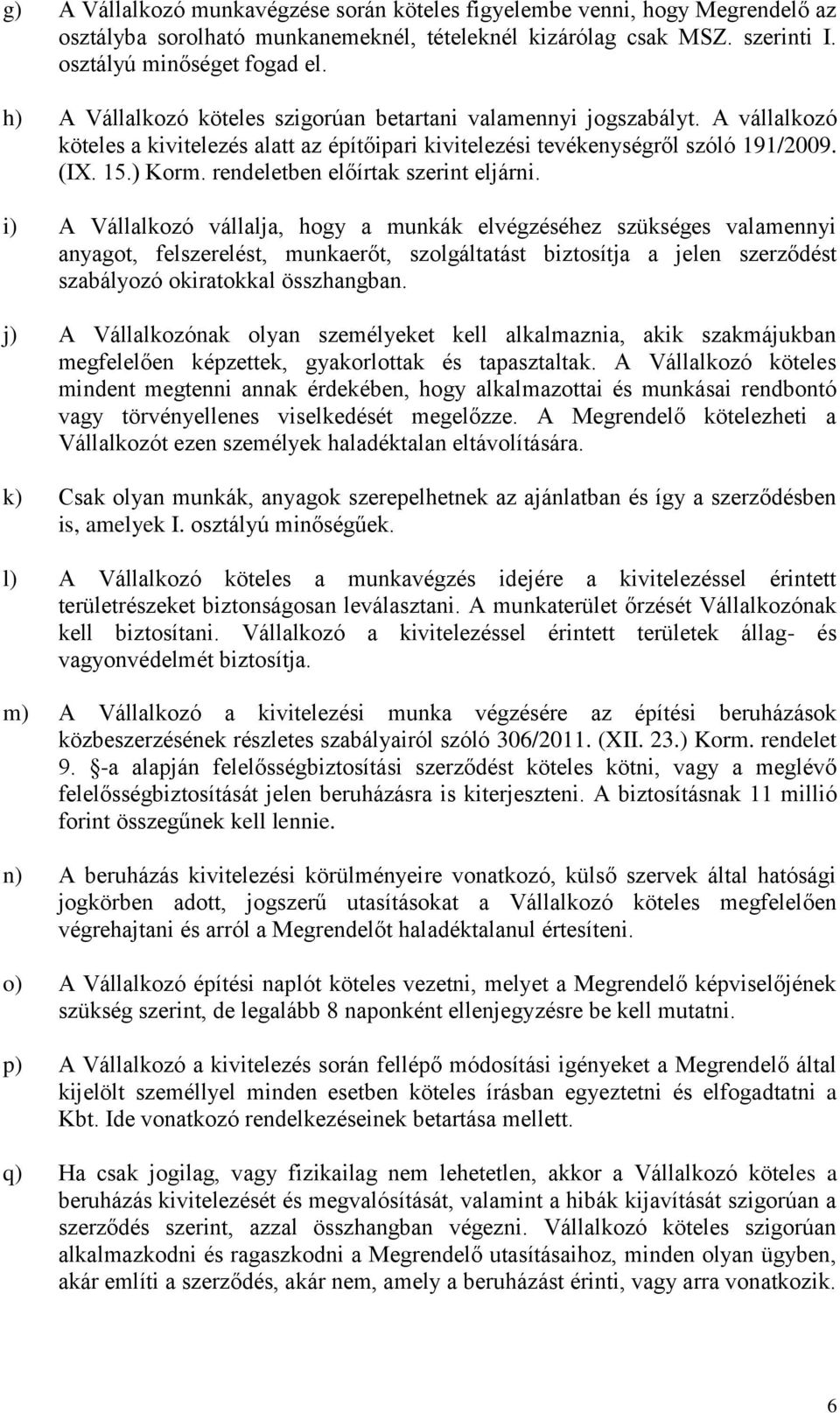 rendeletben előírtak szerint eljárni.