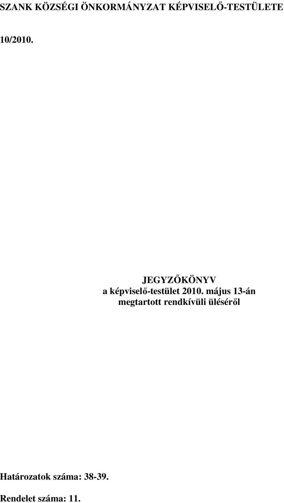 JEGYZİKÖNYV a képviselı-testület 2010.