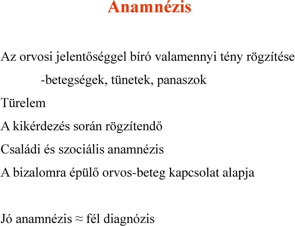 kikérdezés során rögzítendő Családi és szociális anamnézis