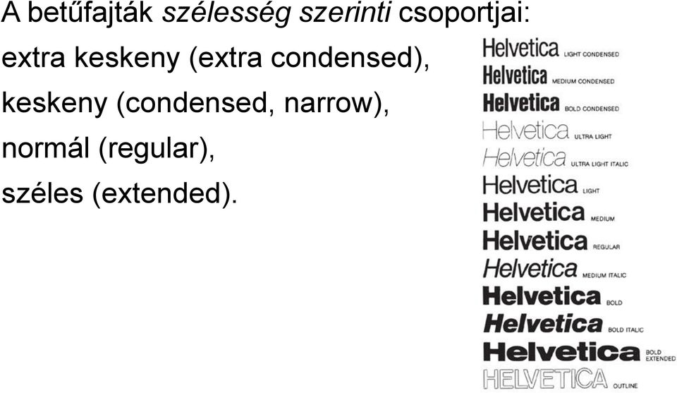 condensed), keskeny (condensed,