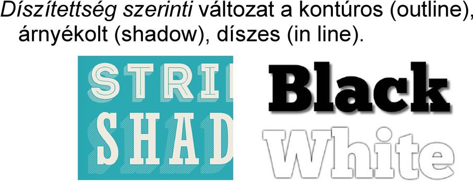 (outline), árnyékolt