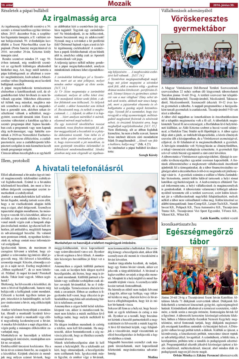 Rendes szentévet minden 25. vagy 50. évben tartanak, míg rendkívüli szentévet az egyházfő különleges alkalomból hirdethet meg.
