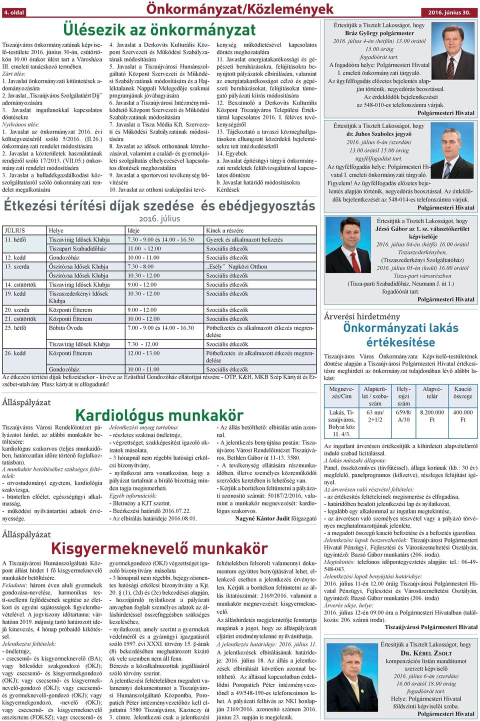 Javaslat ingatlanokkal kapcsolatos döntésekre Nyilvános ülés: 1. Javaslat az önkormányzat 2016. évi költségvetéséről szóló 5/2016. (II.26.) önkormányzati rendelet módosítására 2.