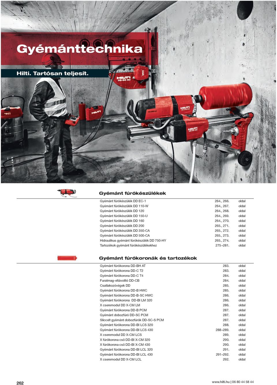 oldal Gyémánt fúrókészülék DD 500-CA 265., 273. oldal Hidraulikus gyémánt fúrókészülék DD 750-HY 265., 274. oldal Tartozékok gyémánt fúrókészülékekhez 275 281.