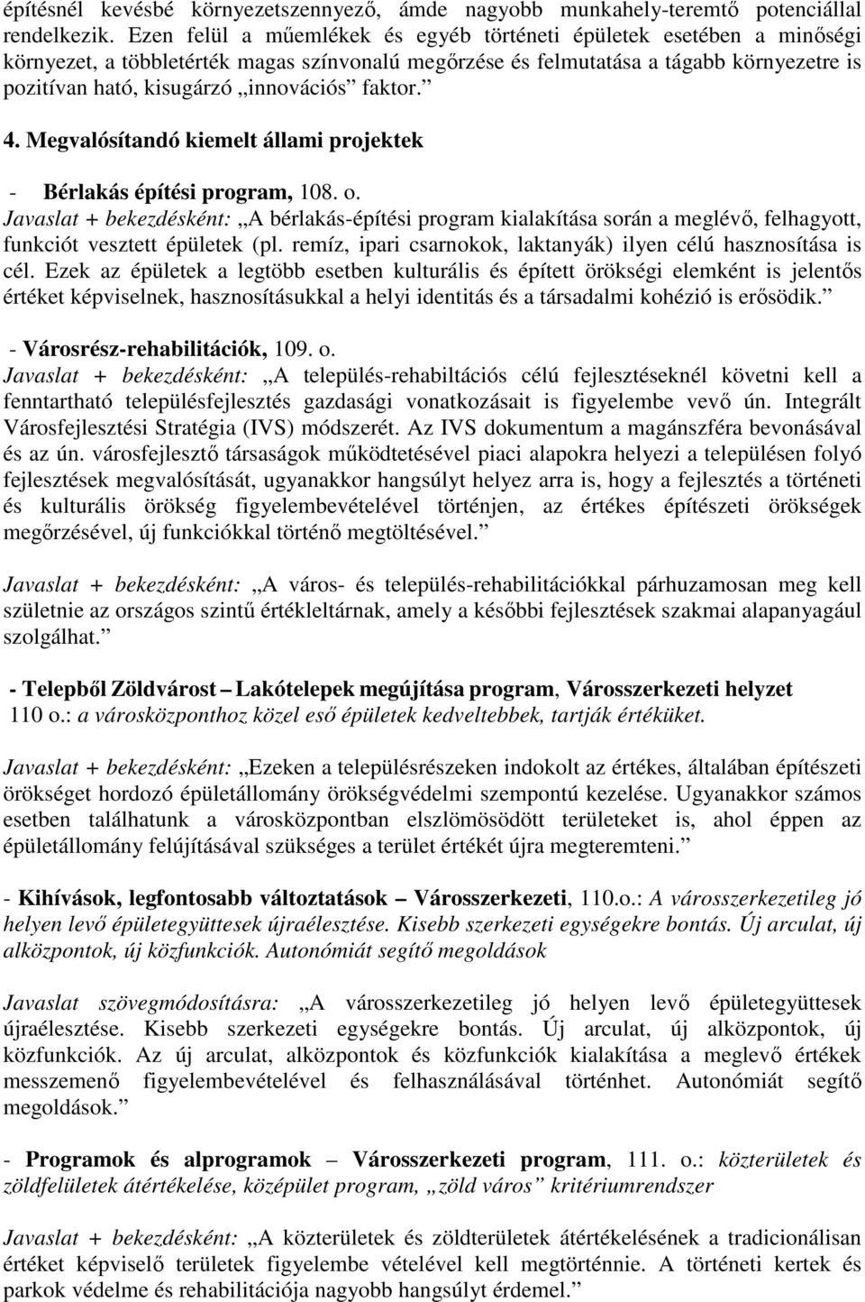 faktor. 4. Megvalósítandó kiemelt állami projektek - Bérlakás építési program, 108. o.