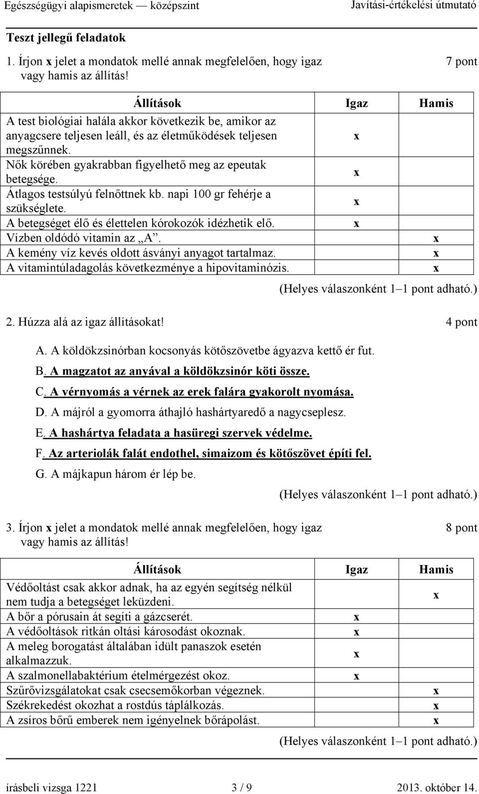 Nők körében gyakrabban figyelhető meg az epeutak betegsége. Átlagos testsúlyú felnőttnek kb. napi 100 gr fehérje a szükséglete. A betegséget élő és élettelen kórokozók idézhetik elő.