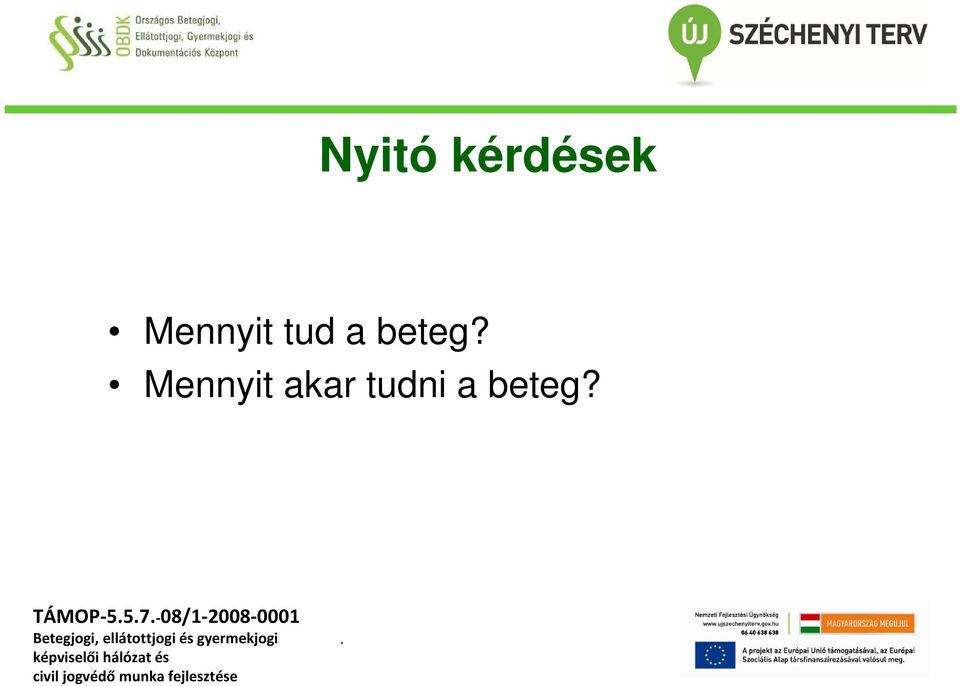 Mennyit akar tudni a