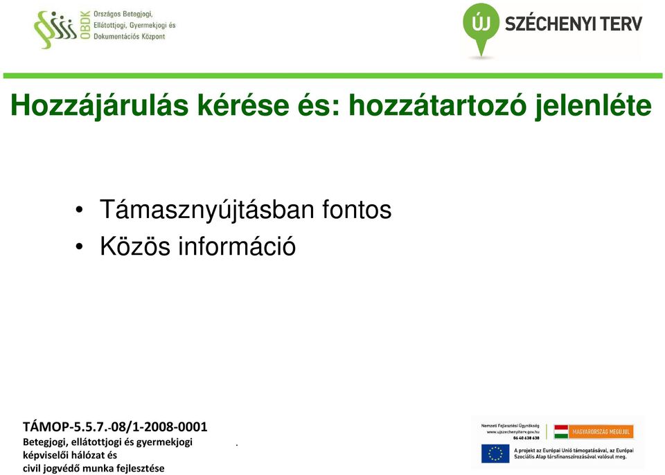 Támasznyújtásban fontos
