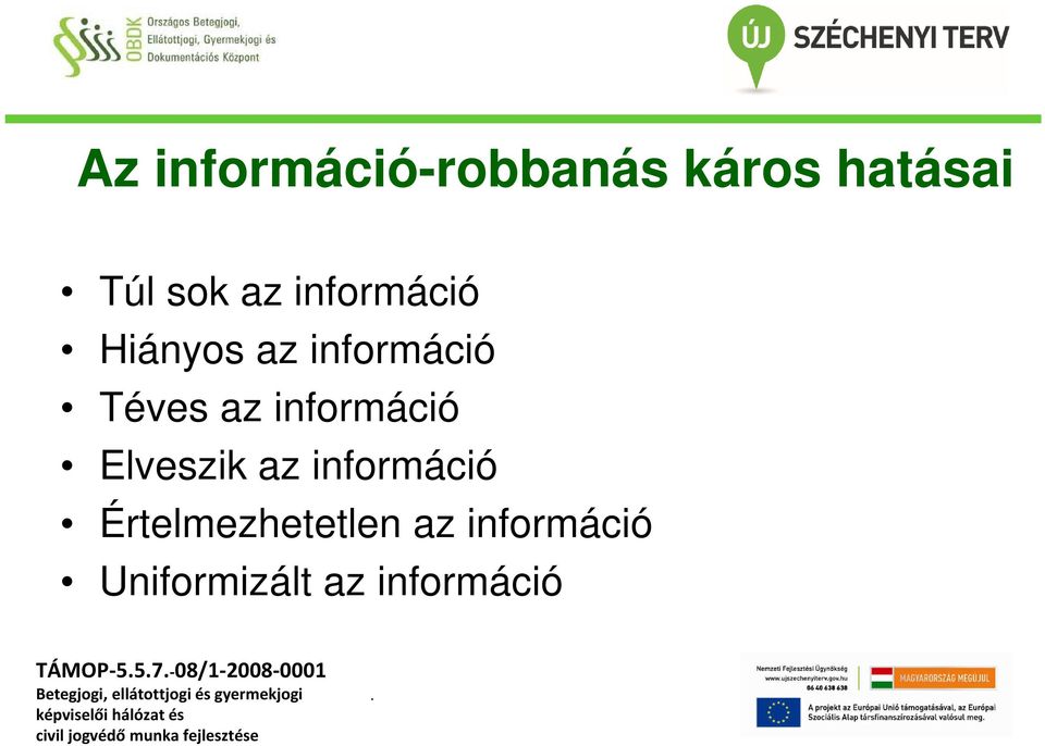 információ Elveszik az információ Értelmezhetetlen