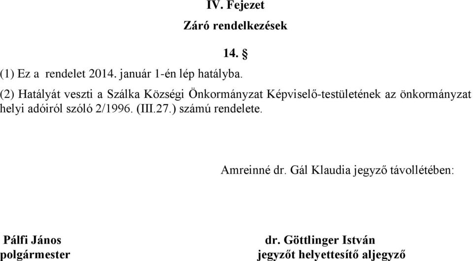 önkormányzat helyi adóiról szóló 2/1996. (III.27.) számú rendelete. Amreinné dr.