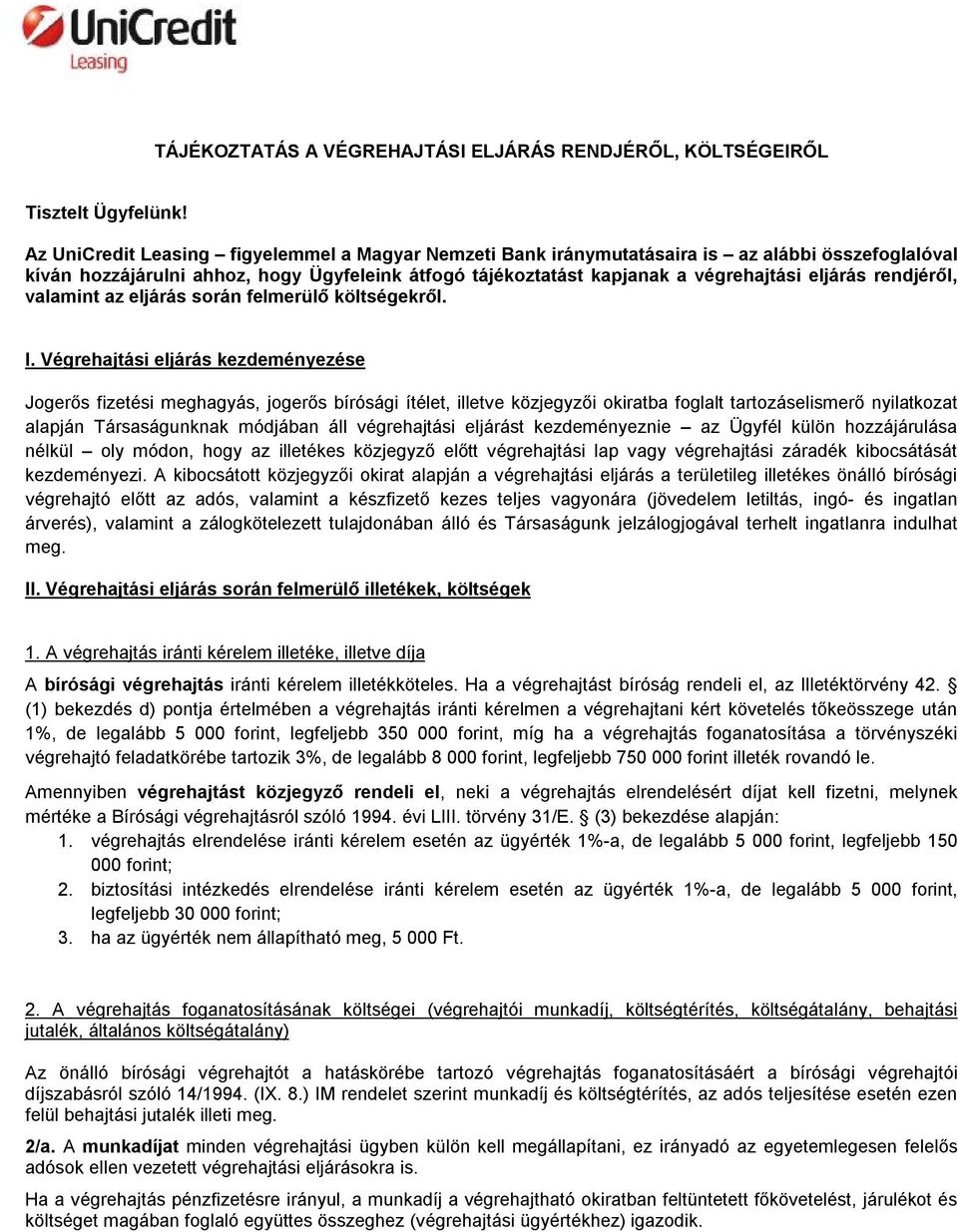 rendjéről, valamint az eljárás során felmerülő költségekről. I.