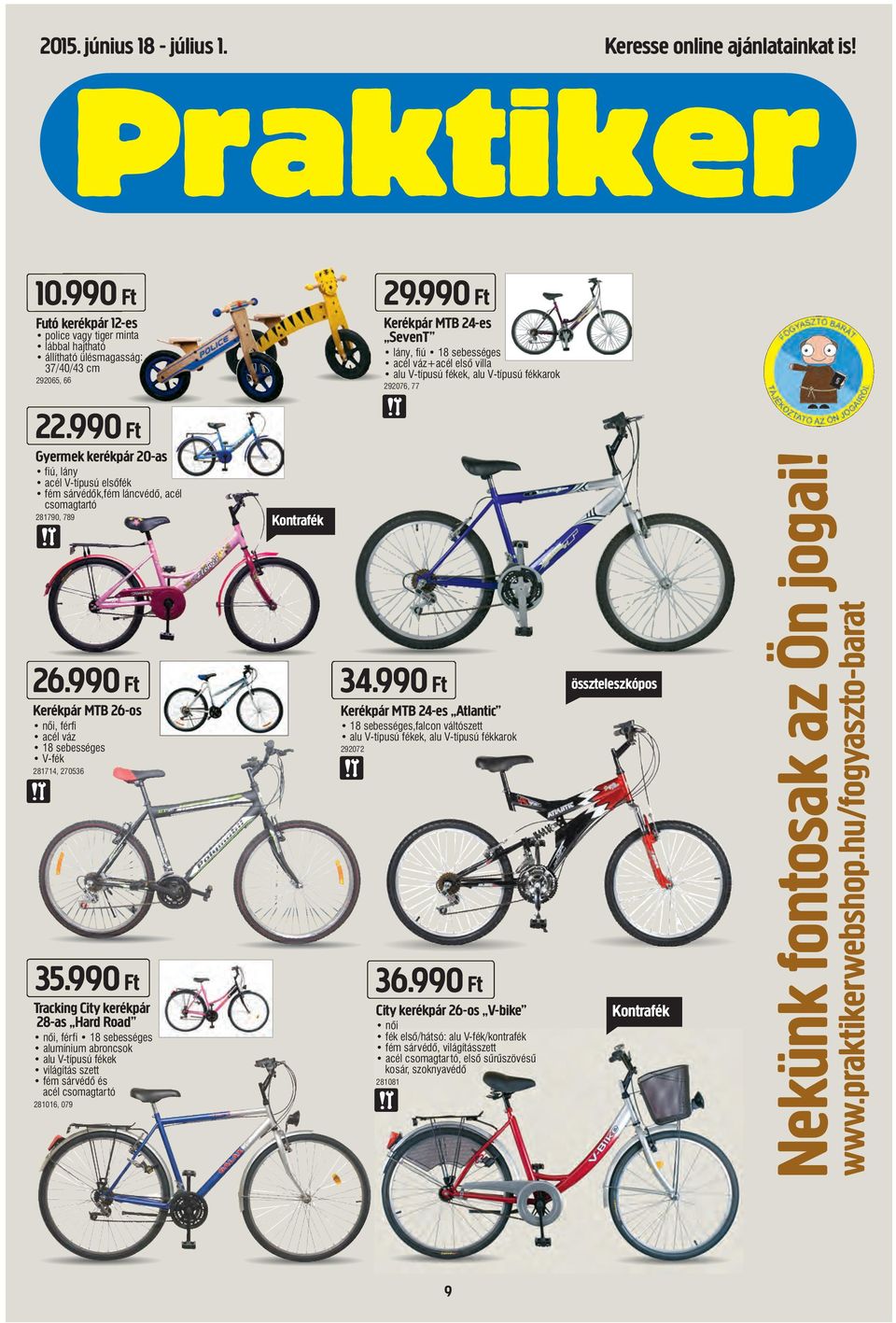 990 Ft Gyermek kerékpár 20-as fiú, lány acél V-típusú elsõfék fém sárvédõk,fém láncvédõ, acél csomagtartó 281790, 789 26.