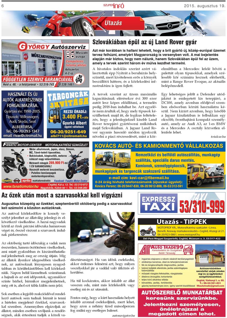 A mai bejelentés alapján már biztos, hogy nem nálunk, hanem Szlovákiában épül fel az üzem, amely a tervek szerint három év múlva kezdhet termelni.