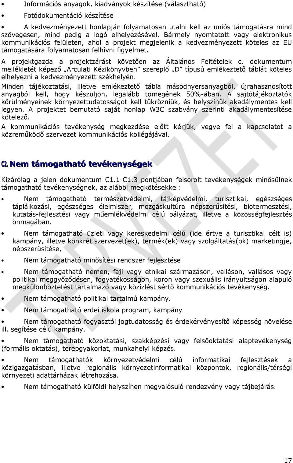 A projektgazda a projektzárást követően az Általános Feltételek c.