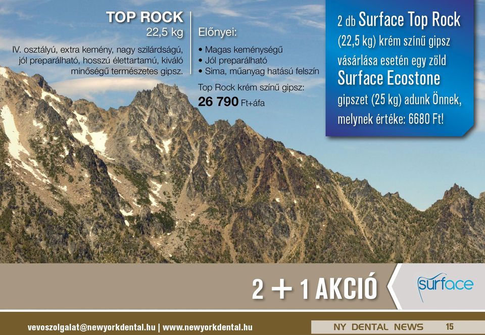 Magas keménységű Jól preparálható Sima, műanyag hatású felszín Top Rock krém színű gipsz: 26 790 Ft+áfa 2 db Surface