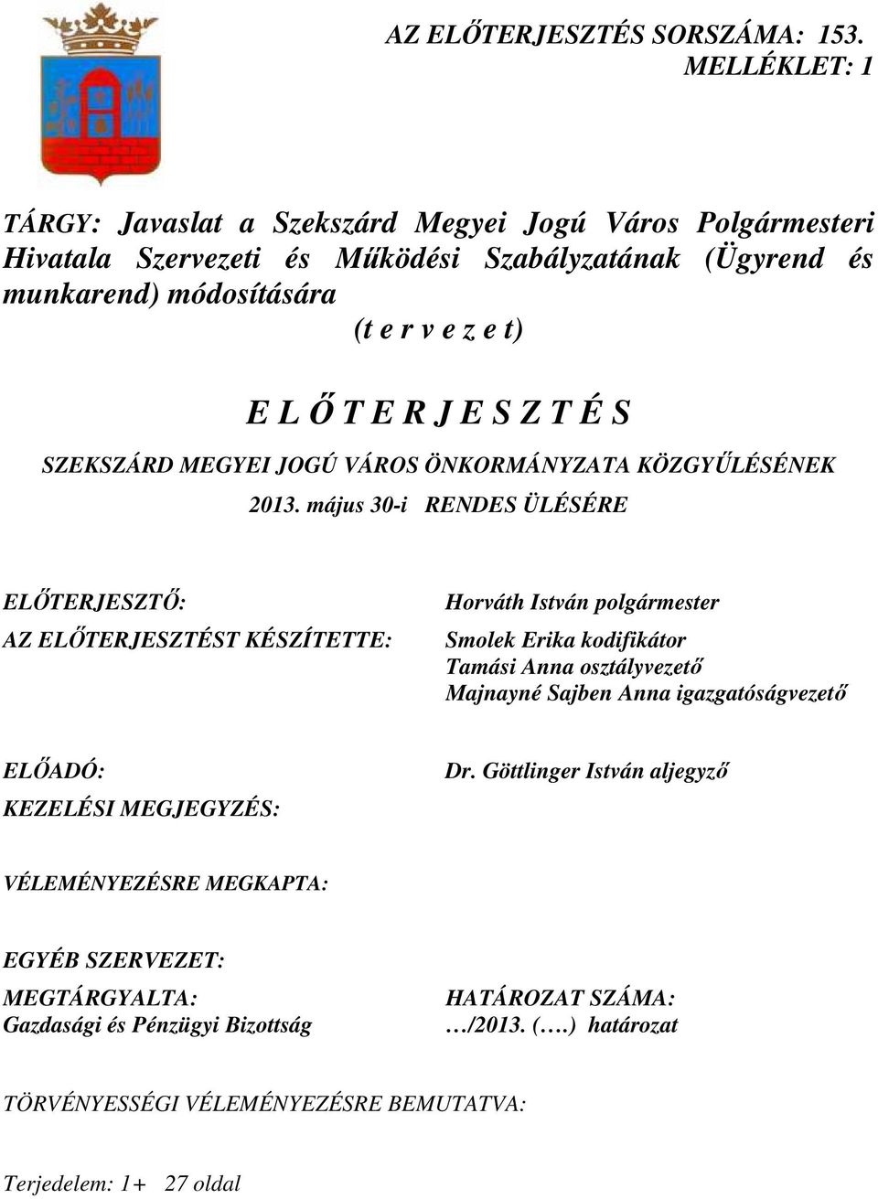 E R J E S Z T É S SZEKSZÁRD MEGYEI JOGÚ VÁROS ÖNKORMÁNYZATA KÖZGYŐLÉSÉNEK 2013.