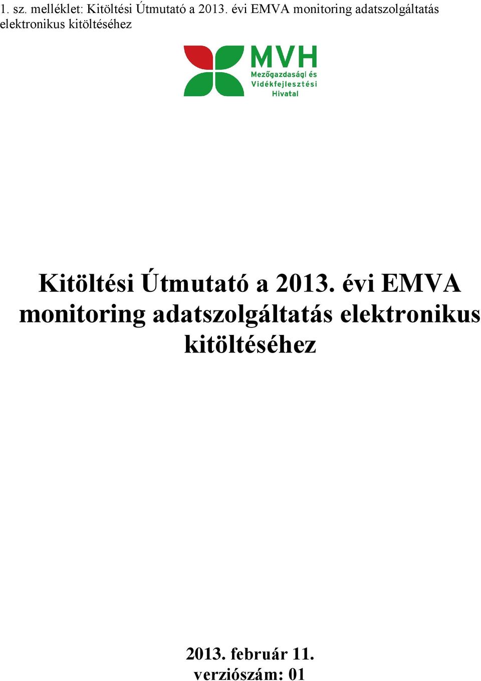 kitöltéséhez Kitöltési Útmutató a 2013.